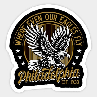 Philadelphia: where even our Eagles fly. Sticker